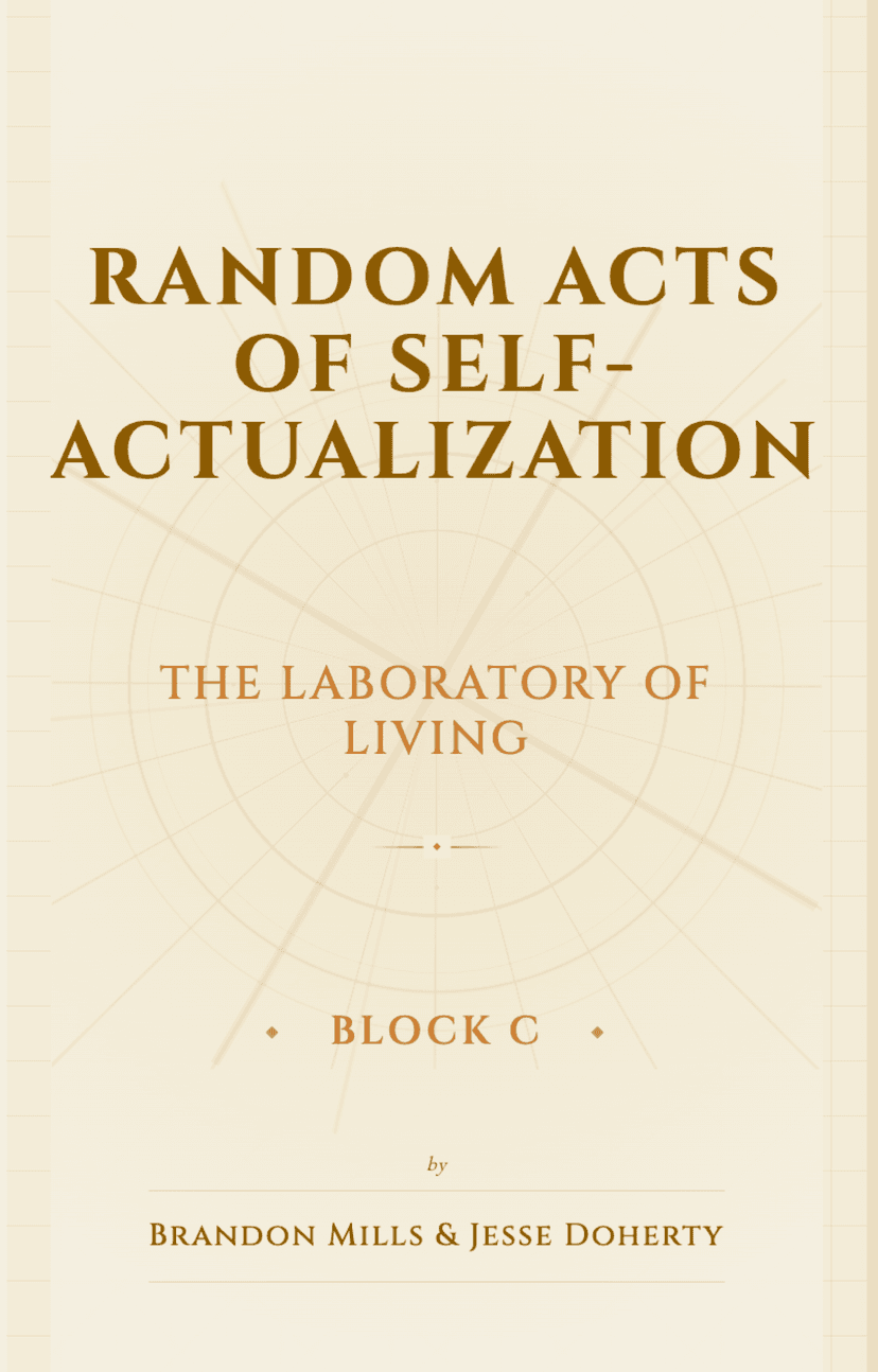 Random Acts of Self-Actualization - Block C - The Laboratory of Living